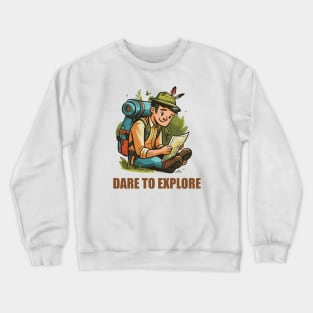 dare to explore Crewneck Sweatshirt